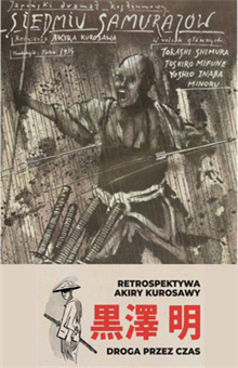 Droga Przez Czas. Retrospektywa Akiry Kurosawy: Siedmiu samurajów (1954, reż. Akira Kurosawa)
