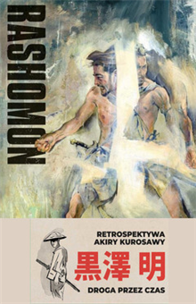 Droga Przez Czas. Retrospektywa Akiry Kurosawy: Rashomon (1950, reż. Akira Kurosawa)