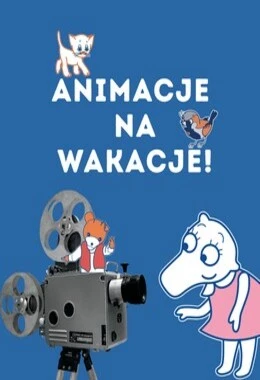 Animacje na wakacje! Zestaw Filmów Razem, (46’)