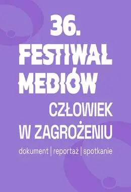 36. Festiwal Mediów "Człowiek w zagrożeniu" 18.10.2026