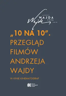 10 na 10. Przegląd filmów Andrzeja Wajdy. „Pan Tadeusz”